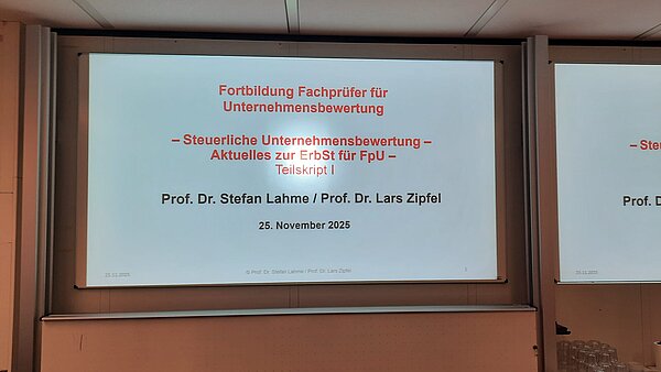Titelfolie der Fortbildung für Fachprüfer für Unternehmensbewertung von Prof. Dr. Stefan Lahme und Prof. Dr. Lars Zipfel, November 2025.