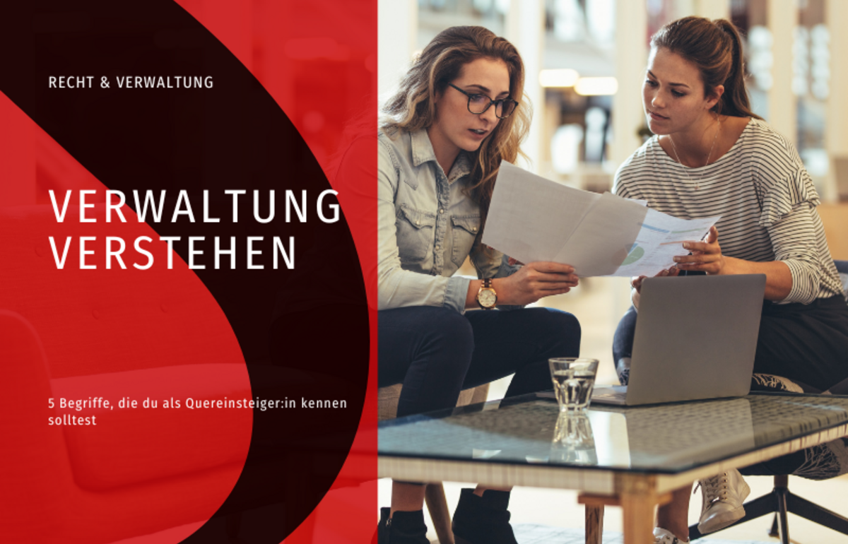 Verwaltung verstehen: 5 Begriffe, die du als Quereinsteiger:in kennen solltest